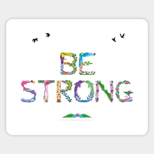 BE STRONG - Tropical word art Sticker